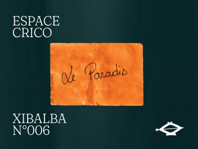 crico-xibalba-n0006-le-paradis-visuel-site-pac