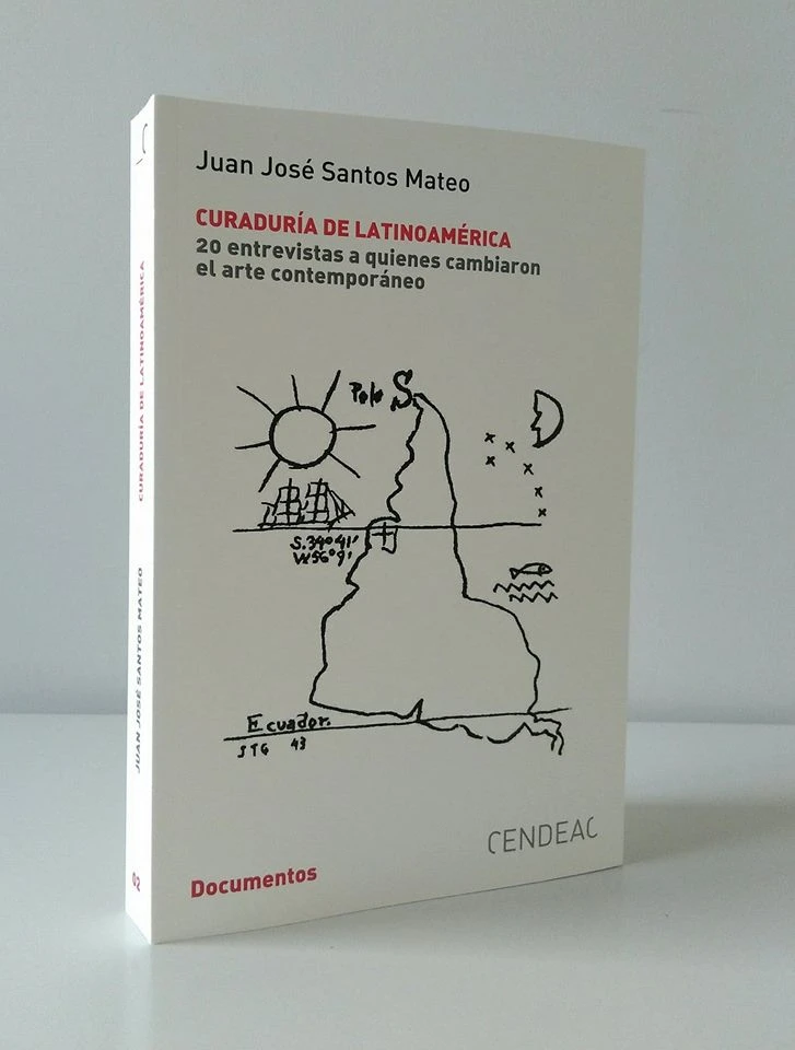 Juan José Santos Mateo, <em>Commissariat d’exposition en Amérique Latine. 20 entretiens avec ceux qui ont changé l’art contemporain, Volume I</em>. Ed. CENDEAC.